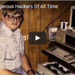 Most Dangerous Hackers Of All Time