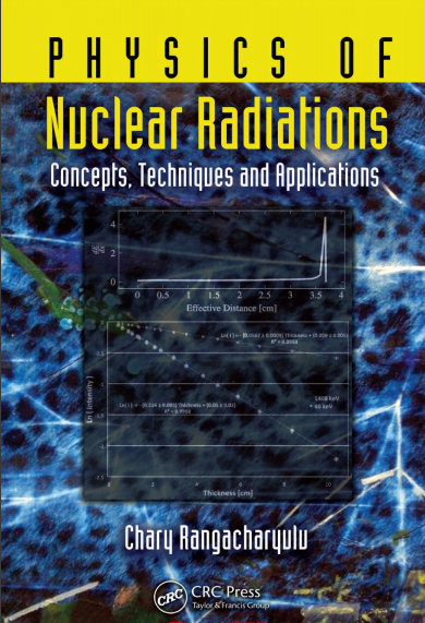 Physics Of Nuclear Radiations Concepts Techniques And Applications