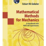 Mathematical methods for mechanics a handbook with MATLAB experiments pdf