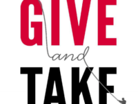 Give and Take WHY HELPING OTHERS DRIVES OUR SUCCESS