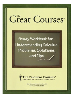The Great Courses Study Workbook for Understanding Calculus Problems Solutions and Tips pdf