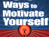 100 Ways to Motivate Yourself Change Your Life Forever