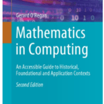 Mathematics In Computing An Accessible Guide To Historical Foundational And Application Contexts pdf
