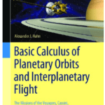 Book Basic Calculus of Planetary Orbits and Interplanetary Flight by Alexander J Han
