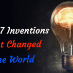The 7 Inventions that Changed the World