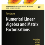 Book Numerical Linear Algebra and Matrix Factorizations by Tom Lyche