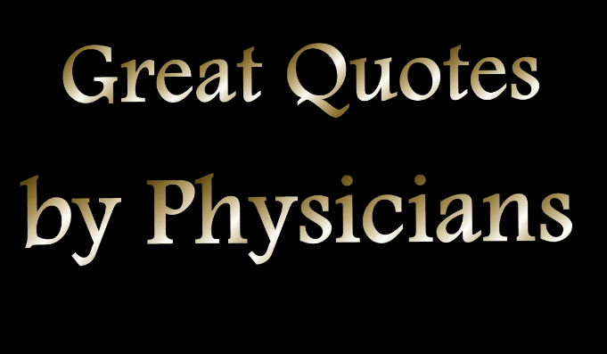 Great Quotes by Physicians