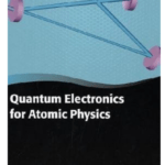 Book Quantum Electronics for Atomic Physics by W Nagourney pdf