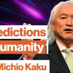 Michio Kaku 3 mind blowing predictions about the future