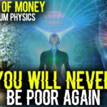 THE LAW OF MONEY Explained through quantum physics You Will Never Be Poor Again