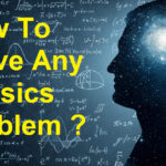 Watch How To Solve Any Physics Problem