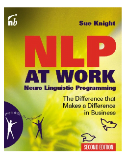 Book NLP at Work Second Edition Neuro Linguistic Programming The Difference That Makes a Difference in Business by Sue Knight pdf