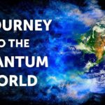 What Would a Journey to the Quantum World Be Like ? the answer is amazing 2 What Would a Journey to the Quantum World Be Like the answer is amazing