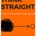 Book THINK STRAIGHT Change Your Thoughts Change Your Life
