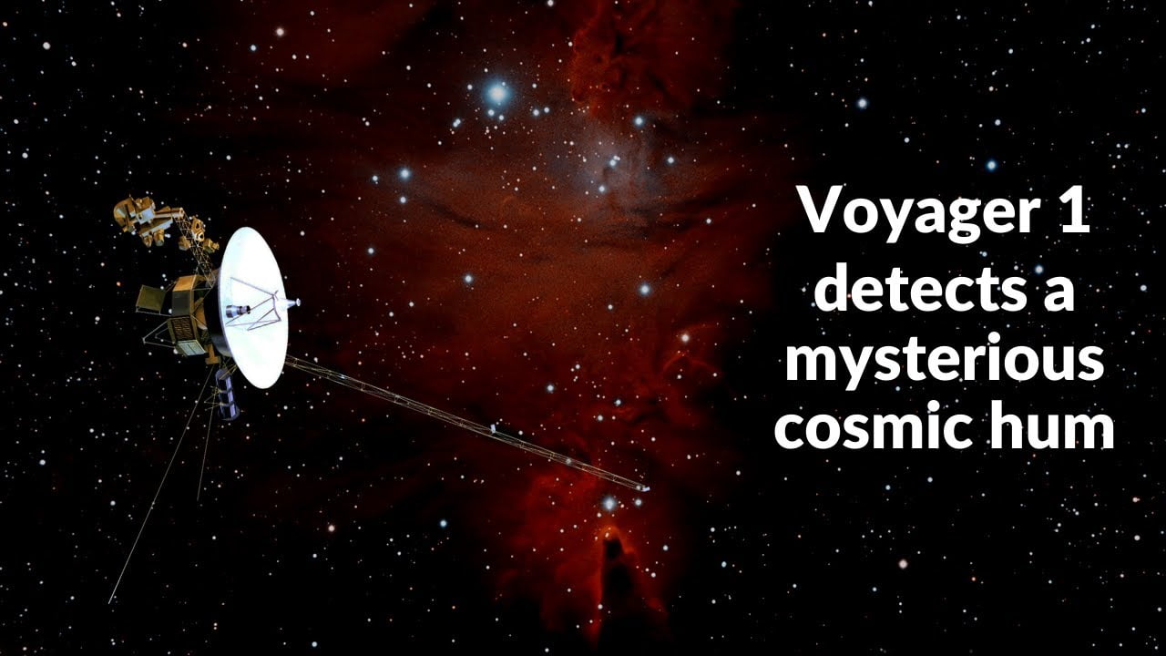 Voyager 1 Has Detected a Mysterious Cosmic Hum In Deep Space