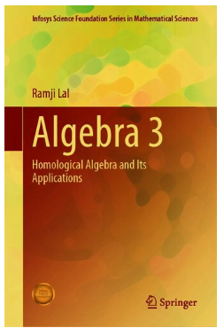 Book Algebra 3 Homological Algebra and Its Applications by Ramji Lal