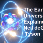 The Early Universe Explained by Neil deGrasse Tyson