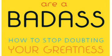 Book You Are a Badass How to Stop Doubting Your Greatness and Start Living an Awesome Life