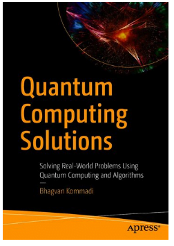 Quantum Computing Solutions Solving Real World Problems Using Quantum Computing and Algorithms