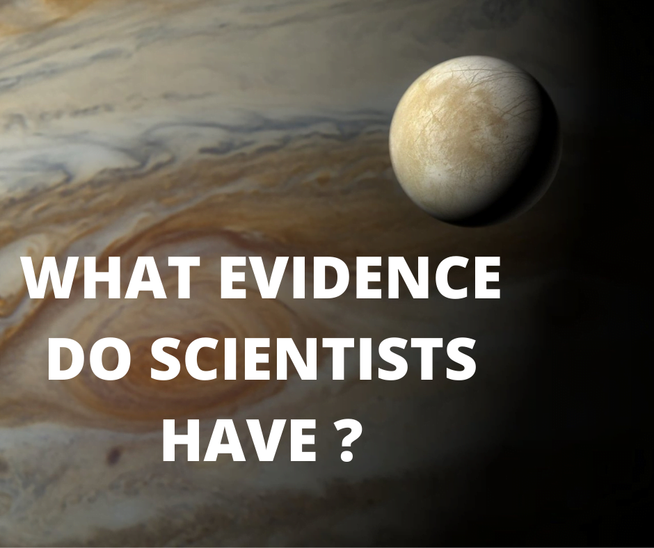 WHAT EVIDENCE DO SCIENTISTS HAVE
